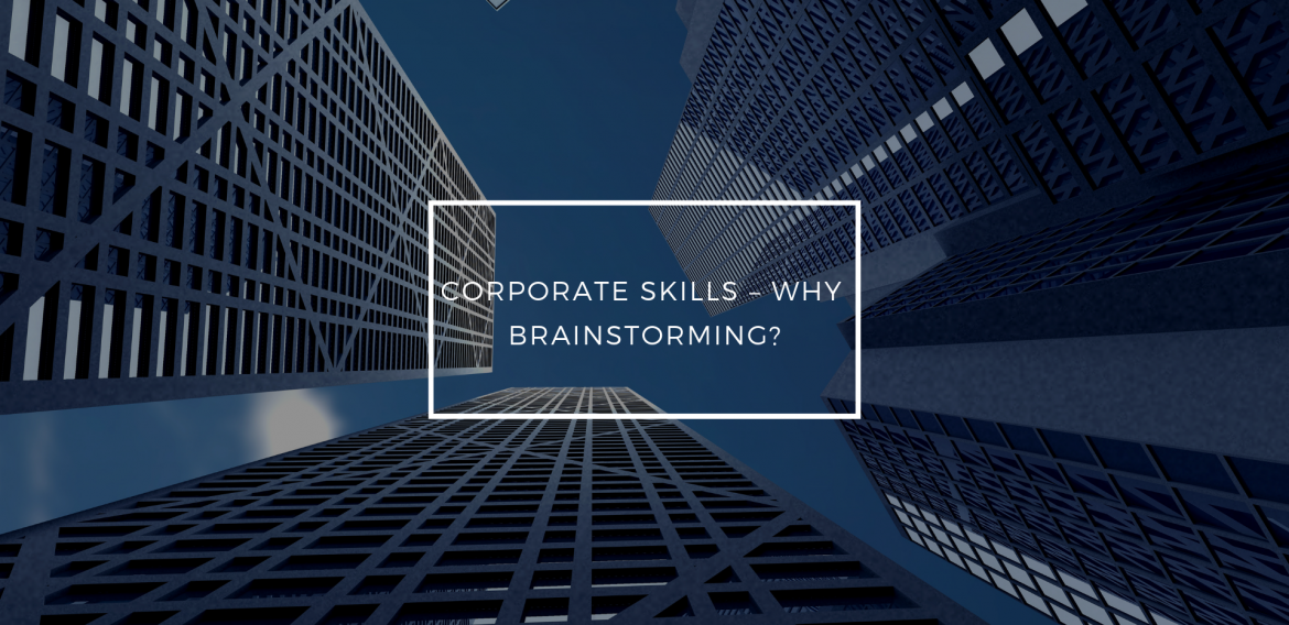 Corporate Skills – Why Brainstorming?