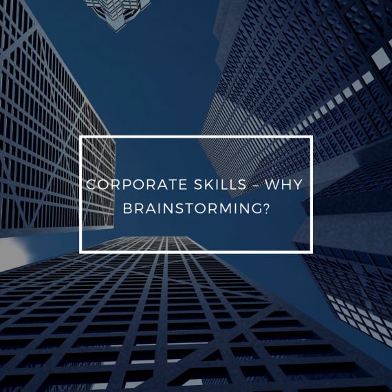 Corporate Skills – Why Brainstorming?