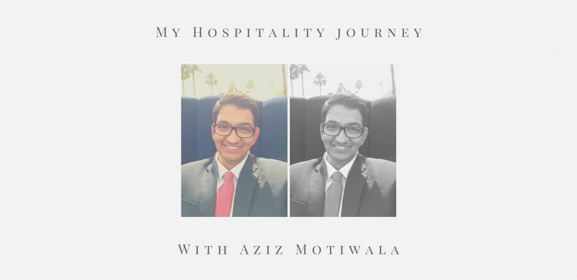My Hospitality Journey – Aziz Motiwala