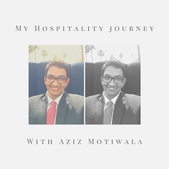 My Hospitality Journey – Aziz Motiwala